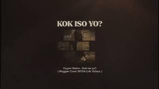 Guyon Waton - Kok Iso Yo? (Reggae Cover MYXA)