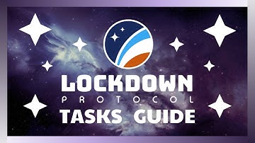 LOCKDOWN PROTOCOL: ALL TASKS TUTORIAL