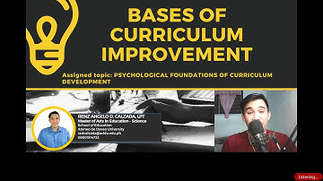 BASES OF CURRICULUM IMPROVEMENT (PSYCHOLOGICAL FOUNDATIONS OF CURRICULUM DEVELOPMENT)