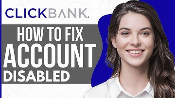 How To Fix Clickbank Account Disabled - Full Guide 2023