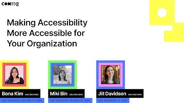 Making Accessibility More Accessible for Your Organization - Bona K, Jill D, Miki B (Config 2022)