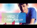 Download Lagu HARIS J - SALAM ALAIKUM ๐ต๐ต (LIRIK+ TERJEMAHAN )