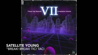 Satellite Young - Break! Break! Tic! Tac!