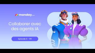 Collaborer avec les agents IA sur monday.com | Session 6 : RH