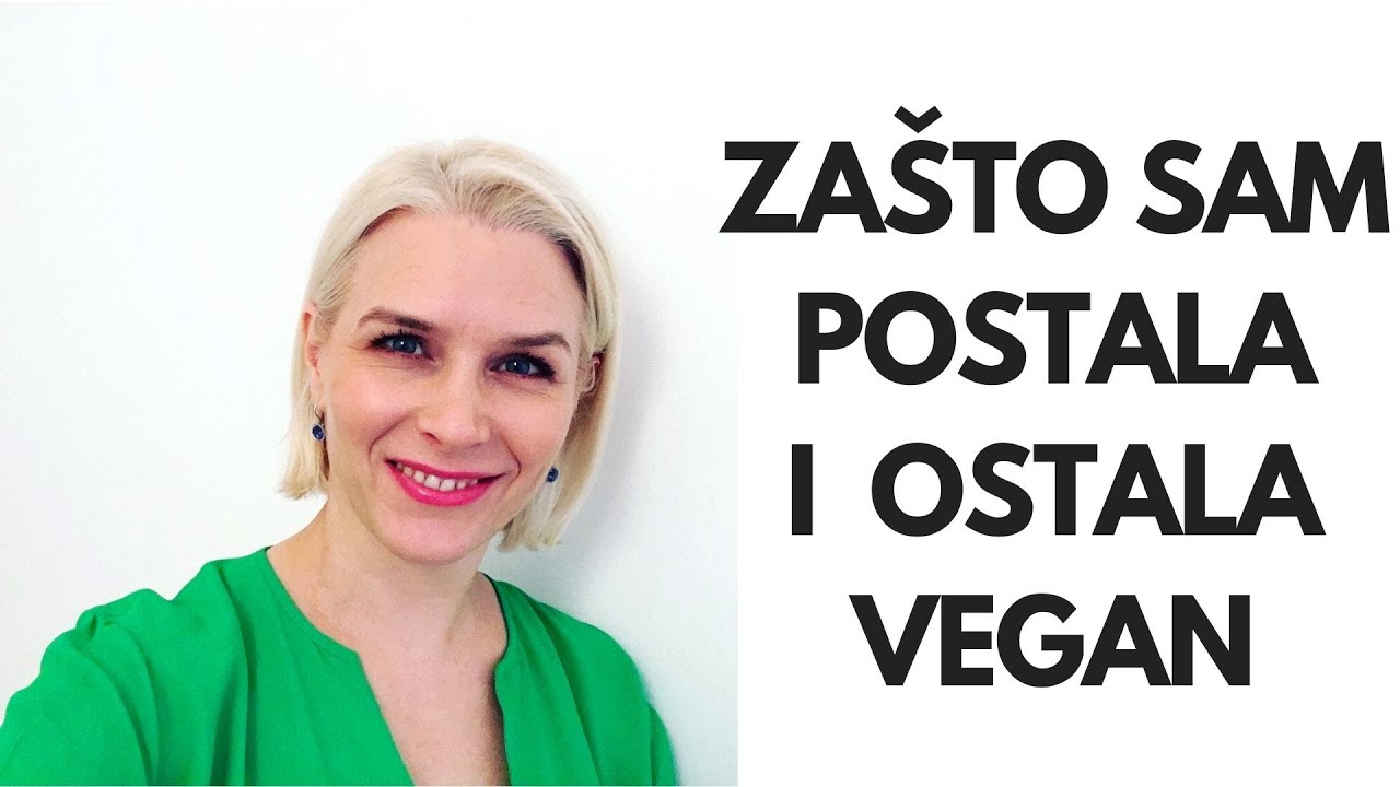 ZAŠTO SAM POSTALA I OSTALA VEGAN