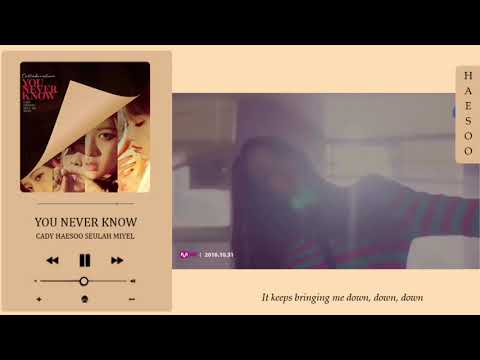 YOU NEVER KNOW - MIYEL X HAESOO X SEULAH X CADY