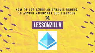 Use Azure AD Dynamic Group Memberships to assign Microsoft 365 licenses