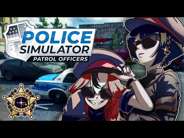 ≪Police Simulator: Patrol Officers≫ Oozora Police at your Service! w/ Oozora Subaruのサムネイル