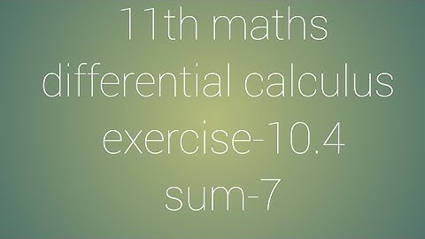 11th maths chapter-10 differential calculus  exercise-10.4 sum-7
