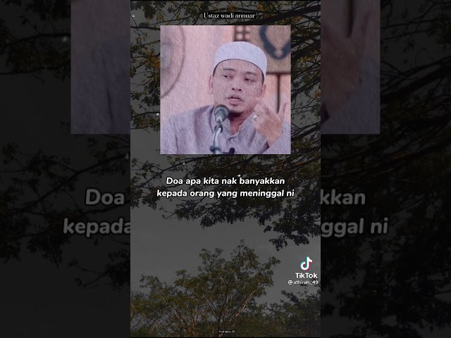 Ulangilah doa ini untuk orang yang baru meninggal dunia. (Ustaz Wadi Anuar) class=