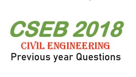 CSEB_2021| CSEB 2018 civil engineering previous year paper solution