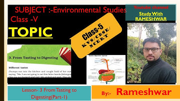 Lesson-3 From Tasting To Digesting  Class-5 Environmental Studies ( Part-1 ) KVS #CBSE#NCERT