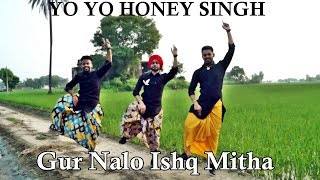 Gur Nalo Ishq Mitha Bhangra Video (The YOYO Remake) Malkit Singh The Golden Star | Yo Yo Honey Singh