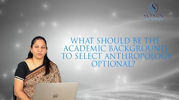 What Should Be The Academic Background To Select Anthropology Optional?