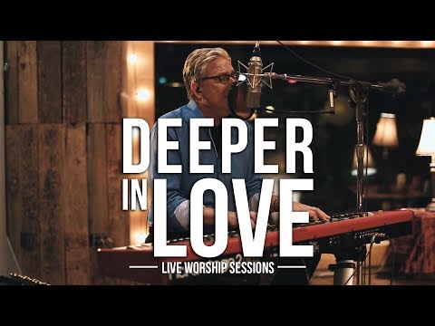 Don Moen - Deeper In Love | Praise and Worship Music