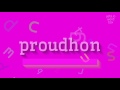 How to say proudhon high quality voices