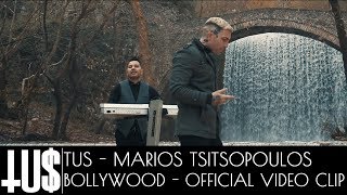 Tus X Marios Tsitsopoulos - Bollywood