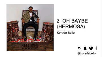 Korede Bello - OH BAYBE (HERMOSA)