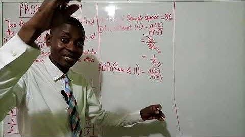 Joshua Okwuwe Online Maths - PROBABILITY WHEN TWO DICE ARE TOSSED TOGETHER.