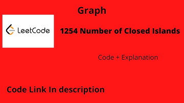 1254 Number of Closed Islands Leetcode | Graph | Leetcode 1254. Number of Closed Islands