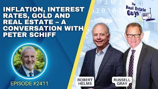 Inflation, Interest Rates, Gold and Real Estate – A Conversation with Peter Schiff