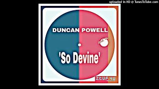 Duncan Powell - So Devine (Blowin My Mind Funky Sensation Edit)