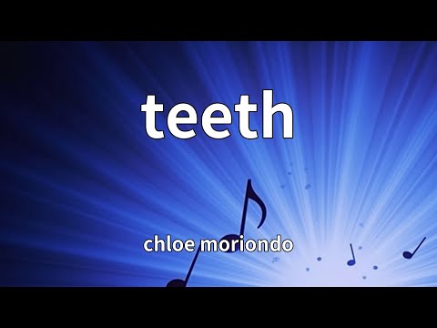 Chloe Moriondo Teeth Lyrics 