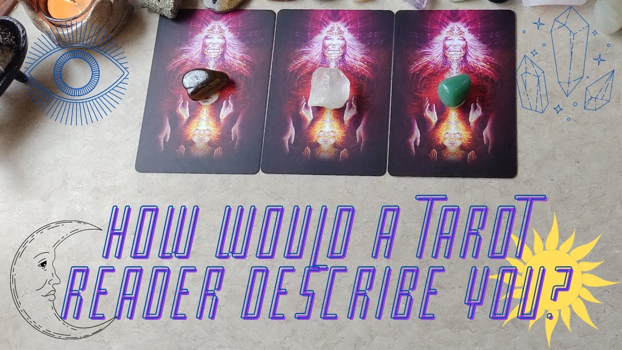 🧞 🎩🔮⚡How Would A Tarot 🧿 Reader Describe You To Them⚡ | ✨Psychic Pick-A-Card Tarot Reading✨🔮