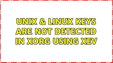 Unix & Linux: Keys are not detected in Xorg using xev