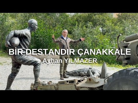 Ayhan Yılmazer - Bir Destandır Çanakkale