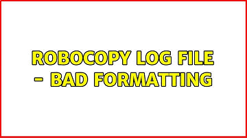 Robocopy log file - bad formatting