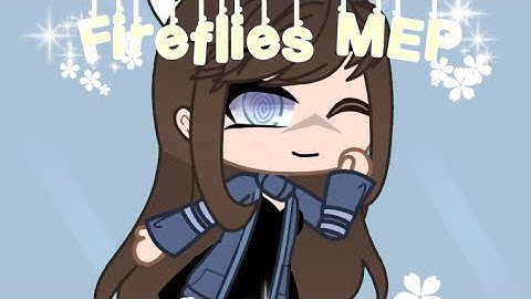 Fireflies MEP | Open! | (Tweening Mep.)