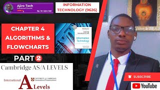 Cambridge AS & A Level Information Technology (9626) - Chapter 4 - Algorithms & Flowcharts - Part 2