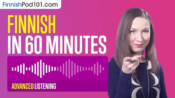 60 Minutes of Finnish Listening Comprehension for Advanced Learners