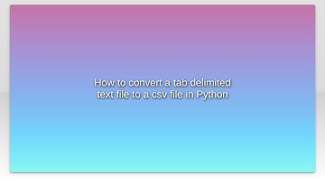 How to convert a tab delimited text file to a csv file in Python
