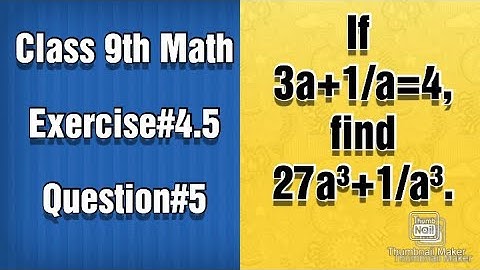 If 3a+1/a=4, find 27a³+1/a³.