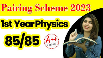 11th Class Physics Pairing Scheme 2023 - 1st Year Physics Paper Scheme 2023