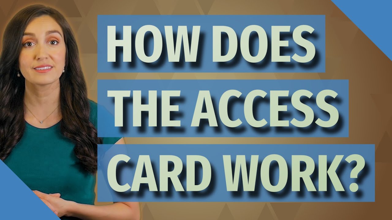 How Does The Access Card Work YouTube How Does The Access Card Work YouTube