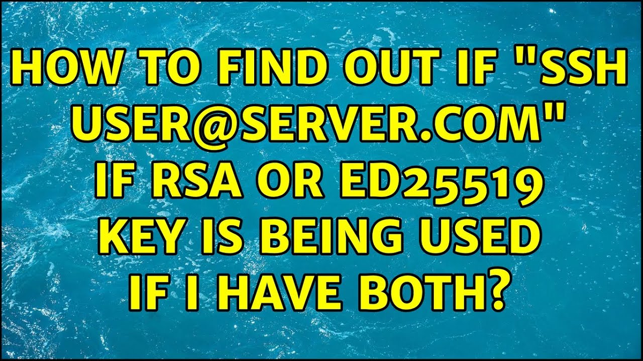 How to find out if "ssh user@server.com" if rsa or ed25519 key is being