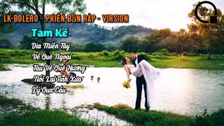 LK - Bolero - Phiên Bản Ráp - Virsion | Tam Kê