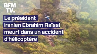 Le président iranien Ebrahim Raïssi est mort dans l'accident de son hélicoptère