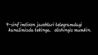 9-sinf Imtixon Javoblari.100%bor Kiring. 9-sinf Imtixon Javoblari.100%bor Kiring.