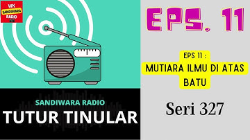 TUTUR TINULAR - Seri 327 Episode 11. Mutiara Ilmu di Atas Batu [HQ Audio]