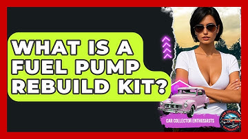 What Is A Fuel Pump Rebuild Kit? - Car Collector Enthusiasts