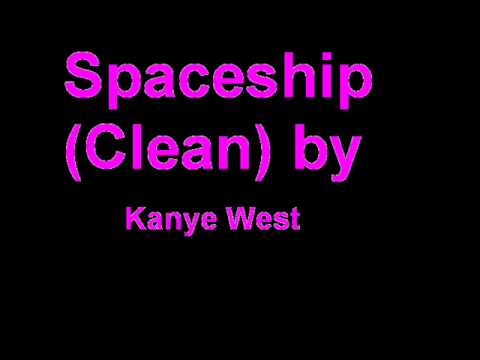 Kanye West- Spaceship (Clean) - YouTube