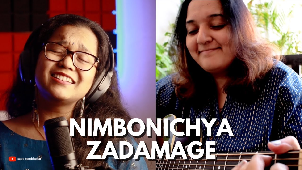 Nimbonichya Zadamage  Saee Tembhekar  Radhika Anturkar  Marathi Unplugged Cover