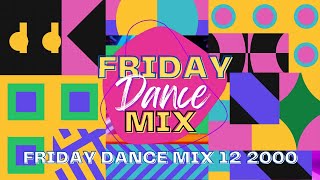 Friday Dance Mix 12 2001