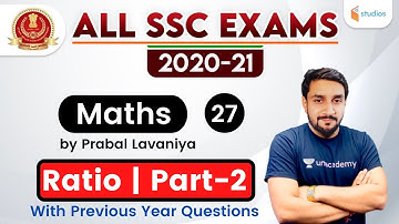 7:30 PM - All SSC Exams 2020-21 | Maths by Prabal Lavaniya | Ratio (Part-2)