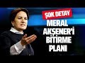 İYİ PARTİ VE MERAL AKŞENER'İ BİTİRME PLANI! #MeralAkşener