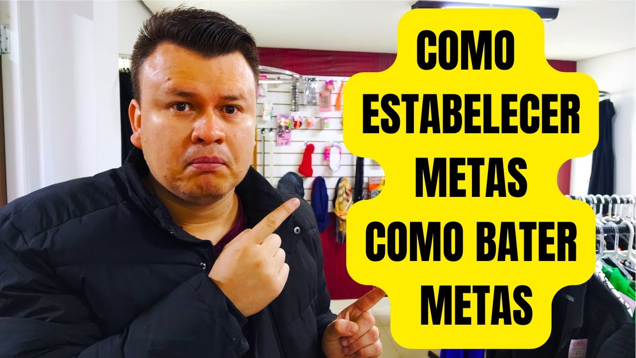 Como Estabelecer METAS na LOJA | Oque Fazer para BATER METAS | COMO ...